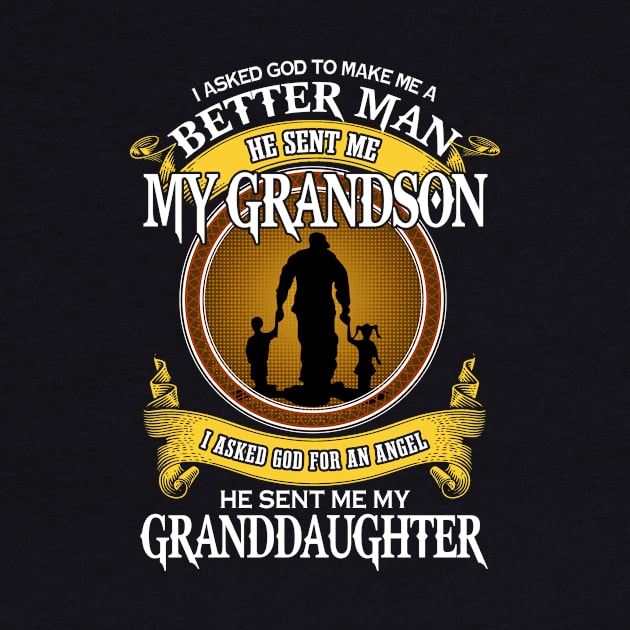 I Asked God To Make Me A Better Man He Sent Me My Grandson I Asked God For An Angel Granddaughter by WoowyStore